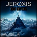 Jeroxis - Get Better (Extended)