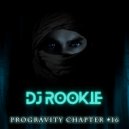 Dj Rookie (SL) - Progravity Chapter #16