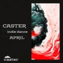 CASTER - INDIE DANCE - April @ 2025 ()