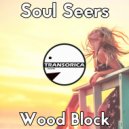 Soul Seers - Wood Block (Original Mix)