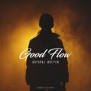 Crystal Deeper - Good Flow